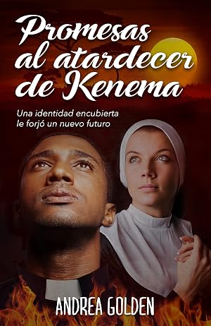 Promesas al atardecer de Kenema: (NOVELA HIST&Oacute;RICA, NOVELA ROM&Aacute;NTICA, ESPIONAJE)