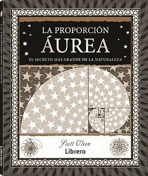 PROPORCI&Oacute;N &Aacute;UREA: El secreto m&aacute;s grande de la naturaleza: EL SECRETO MAS GRANDE DE LA NATURALEZA (SIN COLECCION)