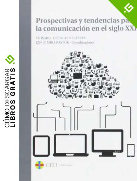 Prospectivas y tendencias para la comunicaci&oacute;n en el siglo XXI: 30 (General)