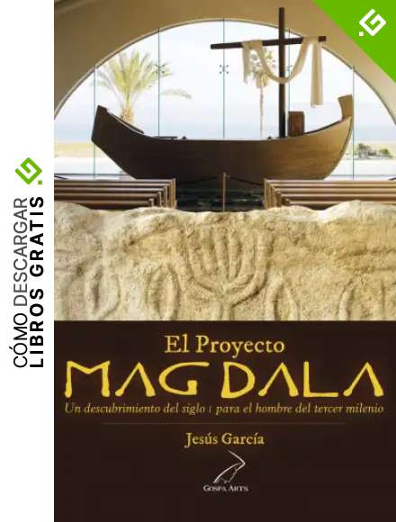 Proyecto Magdala: Un descubrimiento del siglo I para el hombre del tercer milenio