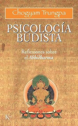 Psicolog&iacute;a Budista: Reflexiones sobre el Abhidharma (Sabidur&iacute;a Perenne)