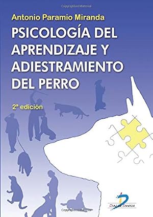 PSICOLOG&Iacute;A DEL APRENDIZAJE Y ADIESTRAMIENTO DEL PERRO. 2&ordf; EDICION