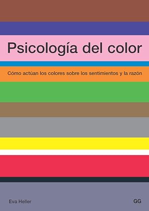 Psicolog&iacute;a del color: C&oacute;mo act&uacute;an los colores sobre los sentimientos y la raz&oacute;n