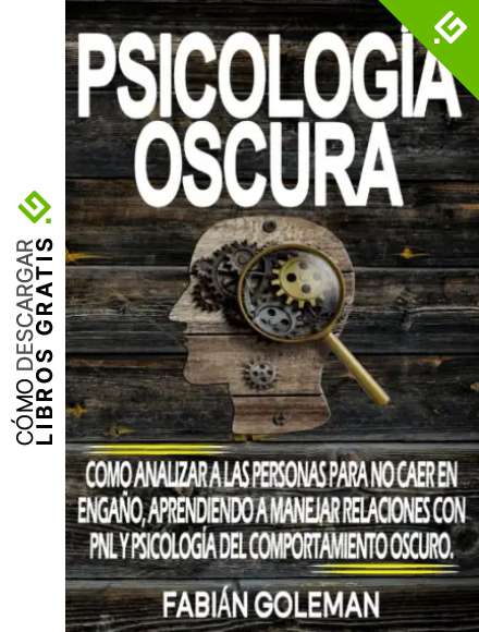 Psicolog&iacute;a Oscura: Como Analizar A Las Personas Para No Caer En Enga&ntilde;o, Aprendiendo A Manejar Relaciones Con Pnl Y Psicolog&iacute;a Del Comportamiento ... de los mejores para no caer en mentiras.)