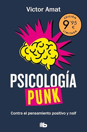 Psicolog&iacute;a punk (Campa&ntilde;a D&iacute;a del Libro edici&oacute;n limitada): Contra el pensamiento positivo y naif (CAMPA&Ntilde;AS)