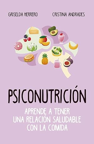 Psiconutrici&oacute;n. Aprende a tener una relaci&oacute;n