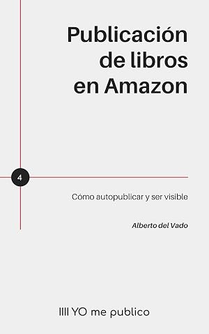Publicaci&oacute;n de libros en Amazon: C&oacute;mo autopublicar y ser visible (YO me publico)