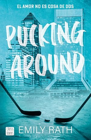 Pucking Around. El amor no es cosa de dos: 1 (Ficci&oacute;n)
