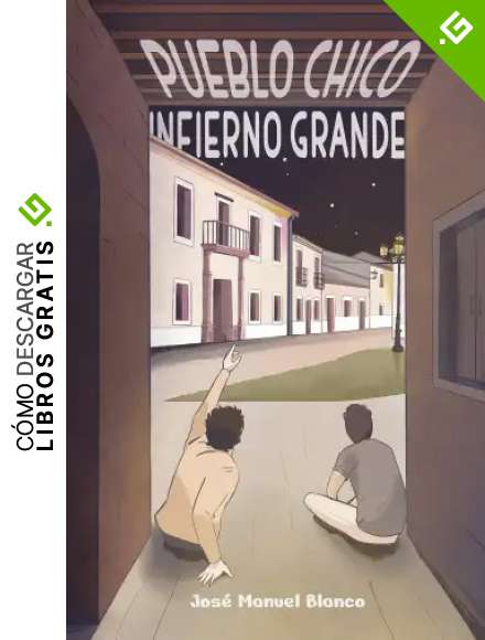 Pueblo chico, infierno grande
