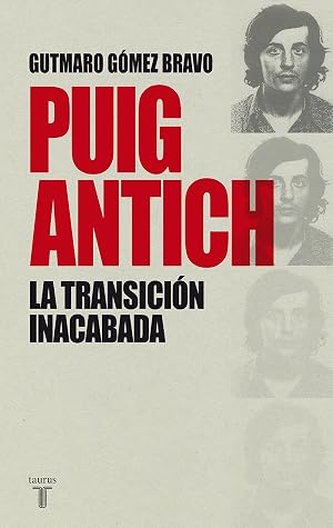 Puig Antich: La Transici&oacute;n inacabada (Historia)