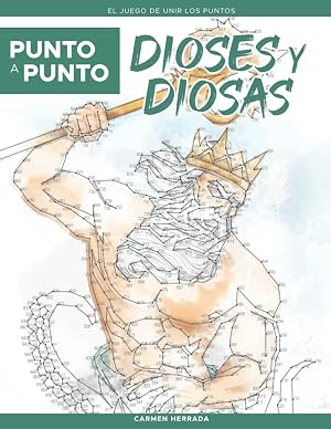 Punto a Punto: Dioses y Diosas - El Juego de Unir Los Puntos: Mitolog&iacute;a griega, romana, celta y n&oacute;rdica - Relajaci&oacute;n y alivio del estr&eacute;s - m&aacute;s de 15.000 puntos para conectar