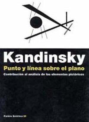 Punto y l&iacute;nea sobre el plano: Contribuci&oacute;n al an&aacute;lisis de los elementos pict&oacute;ricos (Est&eacute;tica)