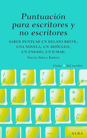 Puntuaci&oacute;n para escritores y no escritores (Gu&iacute;as Plus del Escritor)
