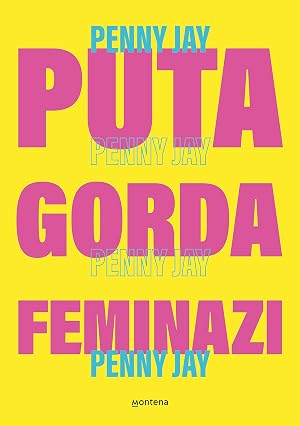 Puta gorda, feminazi (Montena)