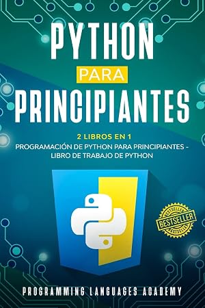 Python para Principiantes: 2 Libros en 1: Programaci&oacute;n de Python para principiantes + Libro de trabajo de Python