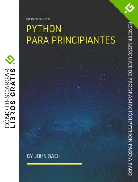 Python para principiantes: Aprender lenguaje de programaci&oacute;n python paso a paso