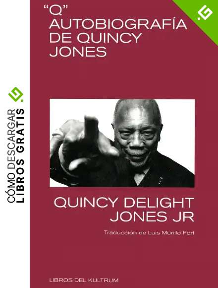 Q. Autobiograf&iacute;a de Quincy Jones: Autobiograf&iacute;a de Quincy Jones (LIBROS DEL KULTRUM)