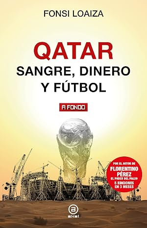Qatar. Sangre, dinero y f&uacute;tbol: 41 (A fondo)