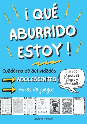 &iexcl;Qu&eacute; aburrido estoy! Cuaderno de actividades para adolescentes: Libro de juegos de 12 a 17 a&ntilde;os | + 100 p&aacute;ginas de juegos y actividades | Sopa de ... para desahogarse Destroza estas p&aacute;ginas