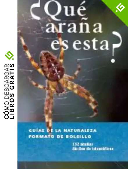 Qu&eacute; Ara&ntilde;a Es Esta? (GUIAS DEL NATURALISTA)