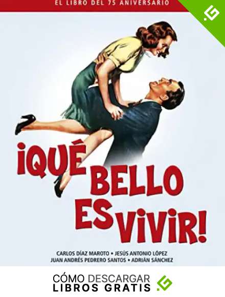 QUE BELLO ES VIVIR. EL LIBRO DEL 75 ANIVERSARIO: 00 (COLECCION ANIVERSARIOS)