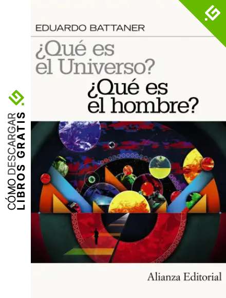 &iquest;Qu&eacute; es el universo? &iquest;Qu&eacute; es el hombre? (Alianza Ensayo)