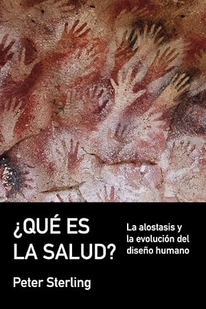 &iquest;Qu&eacute; es la salud?: La alostasis y la evoluci&oacute;n del dise&ntilde;o humano