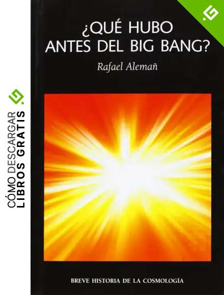 &iquest;Qu&eacute; Hubo Antes Del Big Bang? (Las Dos Culturas)