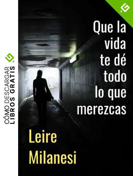 Que la vida te d&eacute; todo lo que merezcas: Thriller