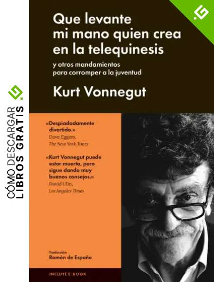 Que Levante Mi Mano Quien Crea En La Telequinesis: y otros mandamientos para corromper a la juventud (ENSAYO GENERAL)