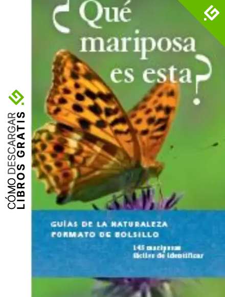 Qu&eacute; Mariposa Es Esta? (GUIAS DEL NATURALISTA)