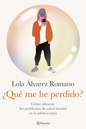 &iquest;Qu&eacute; me he perdido?: C&oacute;mo afrontar los problemas de salud mental en la adolescencia (No Ficci&oacute;n)