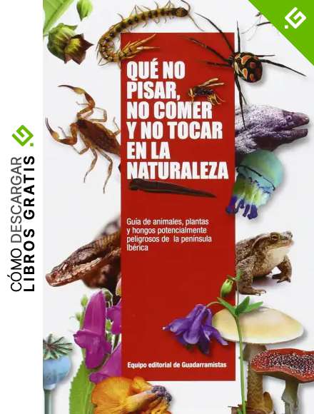 Que No Pisar, No Comer Y No Tocar En La Naturaleza