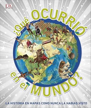&iquest;Qu&eacute; ocurri&oacute; en el mundo?: La historia en mapas como nunca la hab&iacute;as visto (Conocimiento)