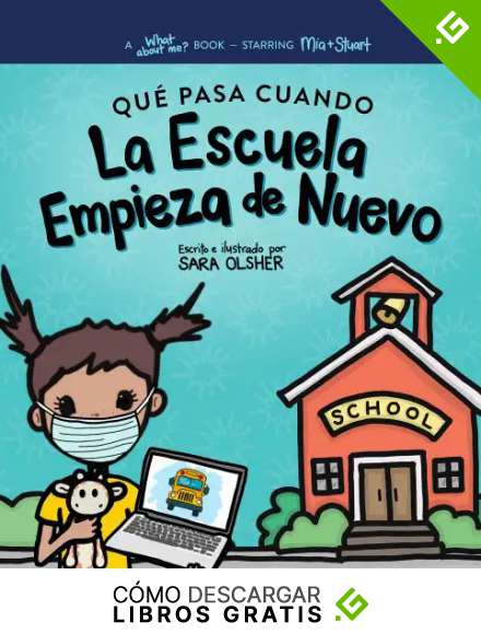 Qu&eacute; Pasa Cuando La Escuela Empieza de Nuevo: Ayudando a los ni&ntilde;os con incertidumbre cuando la escuela es diferente debido al coronavirus (&iquest;Que Hay de Me?)