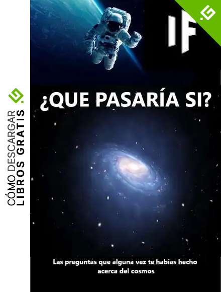 &iquest;QUE PASARIA SI?: Las preguntas que alguna vez te hab&iacute;as hecho acerca del cosmos