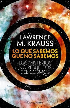 QUE SABEMOS QUE NO SABEMOS,LO: LOS MISTERIOS NO RESUELTOS DEL COSMOS (ENSAYO)