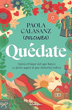Quédate: Quizá el lugar del que huyes es justo aquel al que deberías volver (Novela) Quédate: Quizá el lugar del que huyes es justo aquel al que deberías volver (Novela)