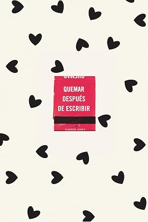 Quemar despu&eacute;s de escribir (EDICI&Oacute;N OFICIAL CORAZONES): Un diario creativo que invita a la reflexi&oacute;n, al autodescubrimiento y a canalizar todo tu arte (SUMA)