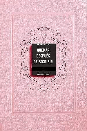Quemar despu&eacute;s de escribir (EDICI&Oacute;N OFICIAL ROSA): Un diario creativo que invita a la reflexi&oacute;n, al autodescubrimiento y a canaliza (SUMA)