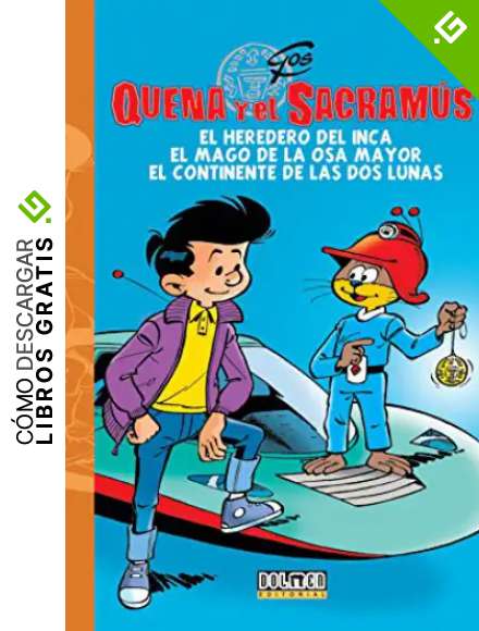 Quena y el Sacramus Vol. 1: El heredero del Inca, El mago de la Osa Mayor, El continente de las dos lunas. (Fuera Borda)