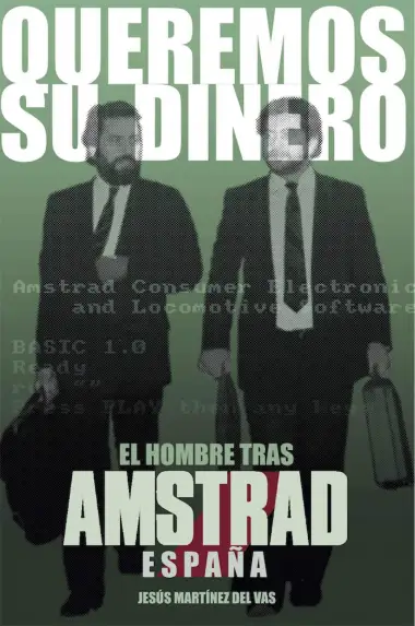 Queremos su dinero: El hombre tras Amstrad Espa&ntilde;a (Dolmen Ediciones)