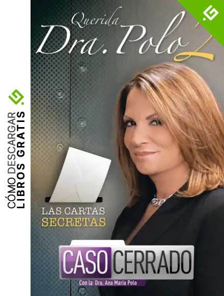 Querida Dra. Polo 2: Las cartas secretas de Caso Cerrado / Dear Dr. Polo 2: The Secret Letters of "Caso Cerrado"
