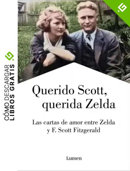 Querido Scott, querida Zelda: Las cartas de amor entre Zelda y F. Scott Fitzgerald (Narrativa)