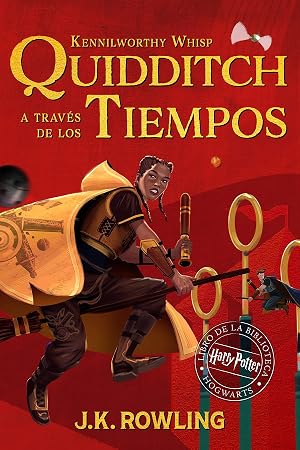 Quidditch a trav&eacute;s de los tiempos: Harry Potter Libro de la Biblioteca Hogwarts (Un libro de la biblioteca de Hogwarts n&ordm; 2)