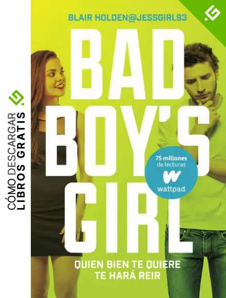 Quien bien te quiere te har&aacute; re&iacute;r (Bad Boy's Girl 4)