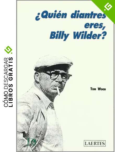 &iquest;Qui&eacute;n diantres eres, Billy Wilder? (Kaplan)