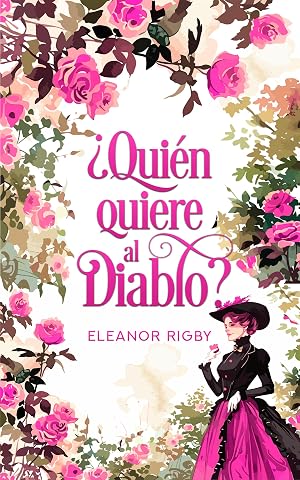 &iquest;Qui&eacute;n quiere al diablo?: Una irlandesa con car&aacute;cter conoce a un consagrado canalla (Las Swansea n&ordm; 3)