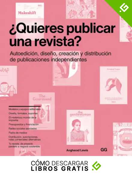 &iquest;Quieres publicar una revista?: Autoedici&oacute;n, dise&ntilde;o, creaci&oacute;n y distribuci&oacute;n de publicaciones independientes