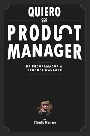 Quiero ser product manager: De programador a product manager